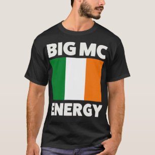 Big Mc Energy Irish Flag Irland Prix T-Shirt