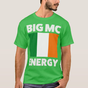 Big Mc Energy Irish Flag Irland Prix T-Shirt