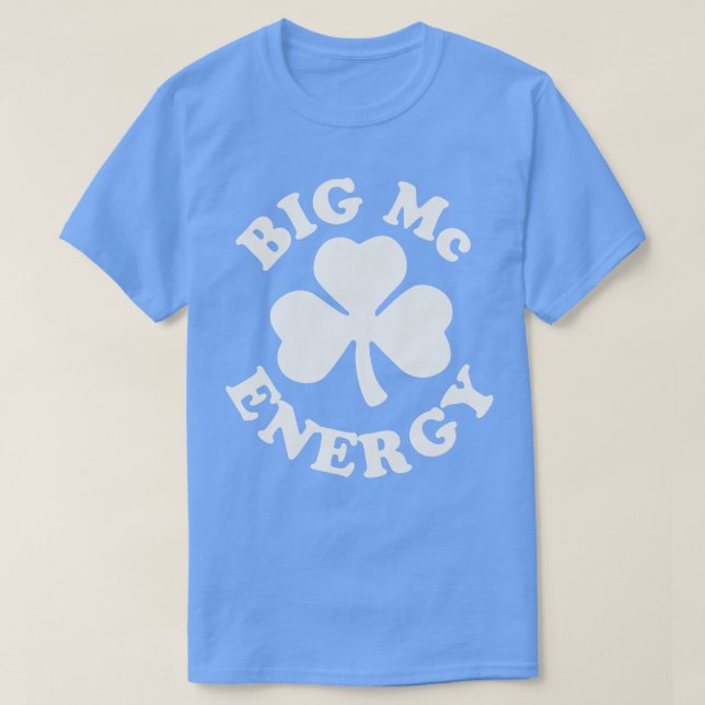 Big Mc Energy St Patricks Day Irish Last Names Sta T-Shirt (Design vorne)