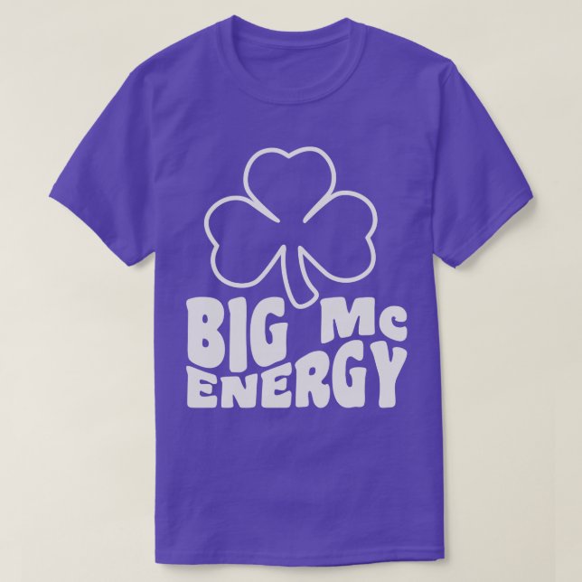 Big Mc Energy St Patricks Day Irish Last Names Sta T-Shirt (Design vorne)