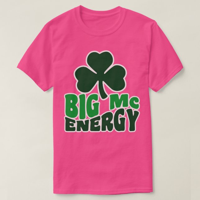 Big Mc Energy St Patricks Day Irish Last Names Sta T-Shirt (Design vorne)