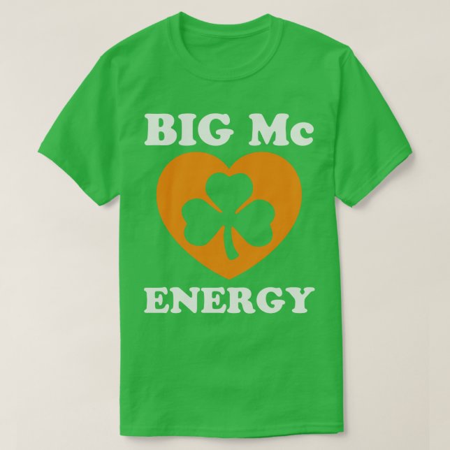 Big Mc Energy St Patricks Day Irish Last Names Sta T-Shirt (Design vorne)