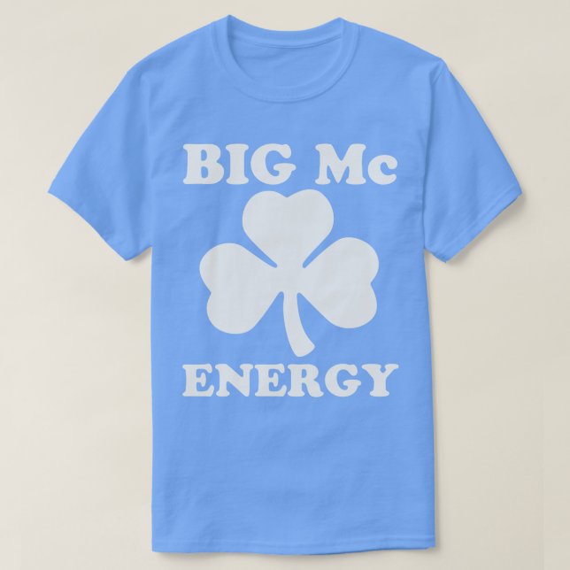 Big Mc Energy St Patricks Day Irish Last Names Sta T-Shirt (Design vorne)