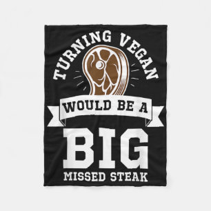 Big Missed Steak Funny Meat Eater Barbecue Anti Ve Fleecedecke