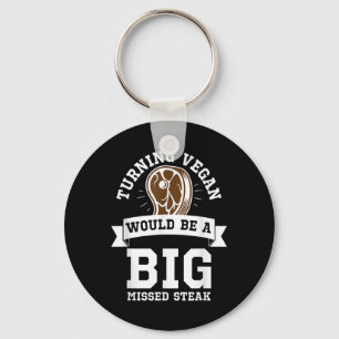 Big Missed Steak Funny Meat Eater Barbecue Anti Ve Schlüsselanhänger