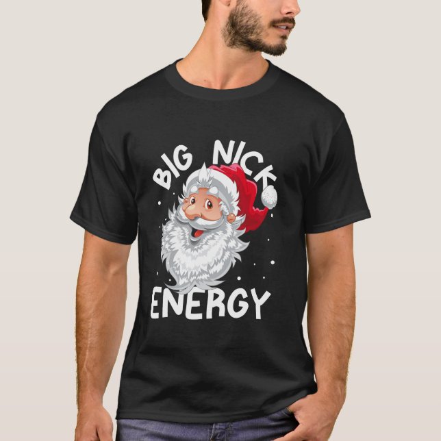 Big Nick Energie Weihnachten Weihnachten Weihnacht T-Shirt (Vorderseite)