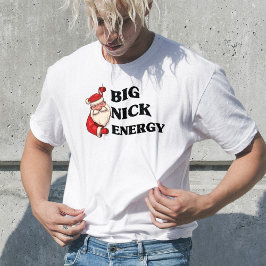 Big Nick Energy Funny Cool Graphic Weihnachten Wei T-Shirt