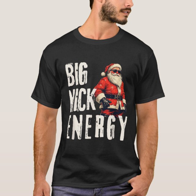 Big Nick Energy Funny Santa Christmas  T-Shirt (Vorderseite)