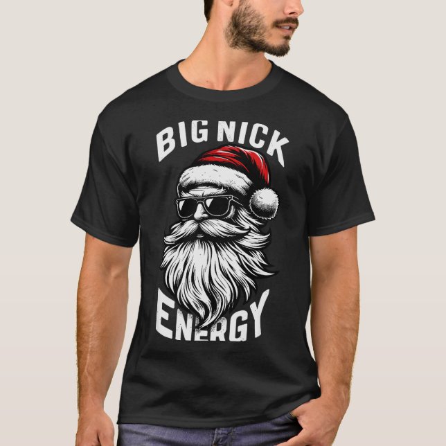 Big Nick Energy Funny Santa Christmas  T-Shirt (Vorderseite)
