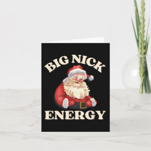 Big Nick Energy Funny Weihnachten Karte