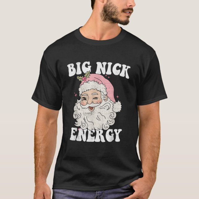 Big Nick Energy Funny Weihnachten Weihnachten Weih T-Shirt (Vorderseite)