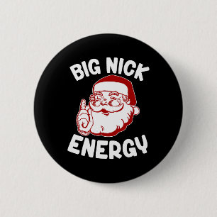Big Nick Energy Funny Xmas Weihnachten Button