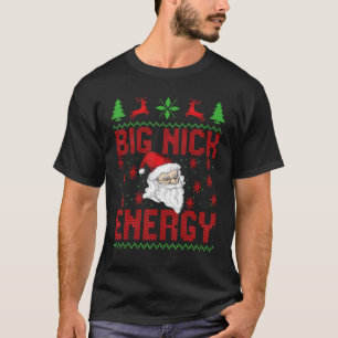 Big Nick Energy hässliche Weihnachtsfestspiele Co T-Shirt