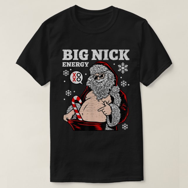 Big Nick Energy Santa Funny T-Shirt Spaß Di (Design vorne)