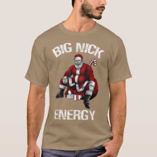 Big Nick Energy Santa Weihnachten T-Shirt