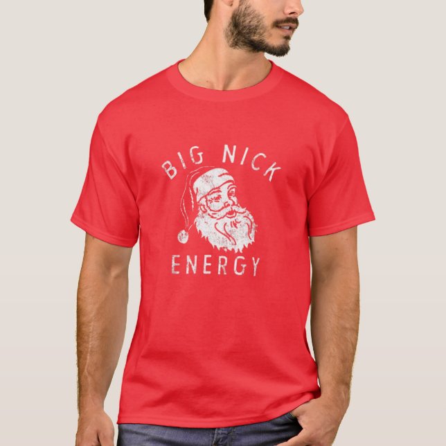 Big Nick Energy Sweatshirt Funny Xmas Fat Santa T-Shirt (Vorderseite)