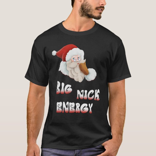 Big Nick Energy T-Shirt (Vorderseite)