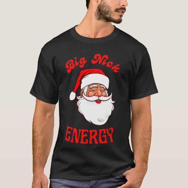 Big Nick Energy T - Shirt Santa Claus (Vorderseite)