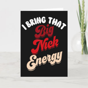 Big Nick Energy Weihnachten Weihnachten Weihnachte Karte