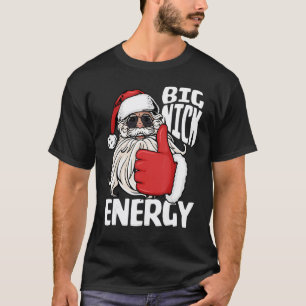 Big Nick Energy Weihnachten Weihnachten Weihnachte T-Shirt