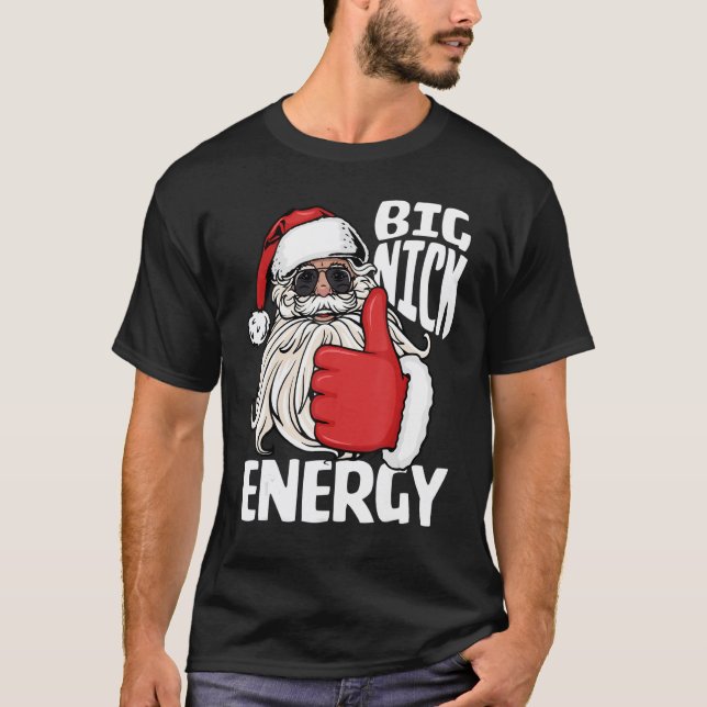 Big Nick Energy Weihnachten Weihnachten Weihnachte T-Shirt (Vorderseite)
