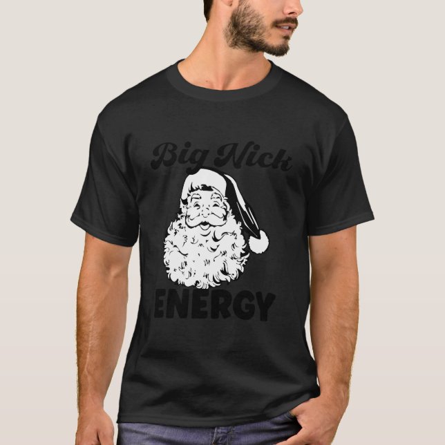 Big Nick Energy Weihnachtsmann T-Shirt (Vorderseite)