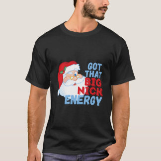 Big Nick Energy Weihnachtsmann T-Shirt