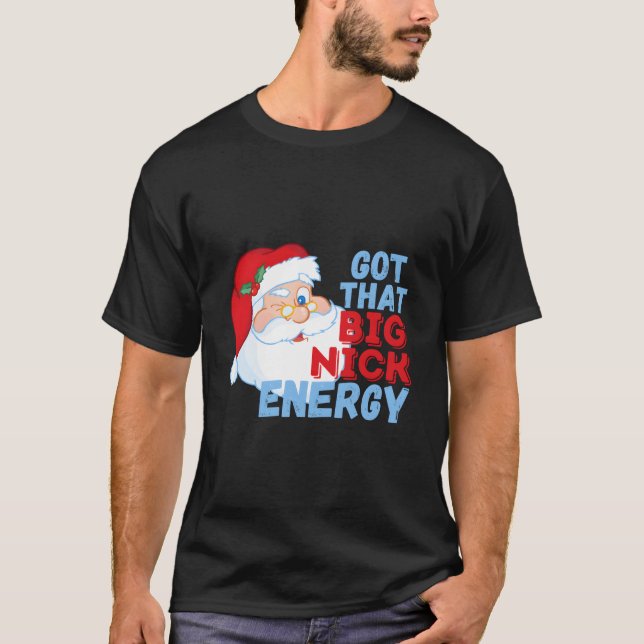 Big Nick Energy Weihnachtsmann T-Shirt (Vorderseite)