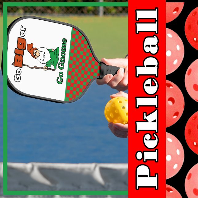 Big oder Go Gnome, Niedlich, lustig, risikoreich Pickleball Schläger (Go Big or Go Gnome, Cute, Funny, Risk-Taking Pickleball Paddle
)