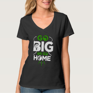 Big oder Go Zuhause zum Angeln T-Shirt
