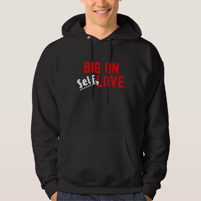 Big On Self-Liebe Hoodie (Vorderseite)