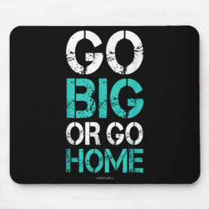 Big or Go Zuhause - Bodybuilding Motivierend Shir Mousepad