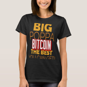 Big Poppa Bitcoin Hodler für Kryptowährungsmünzen T-Shirt