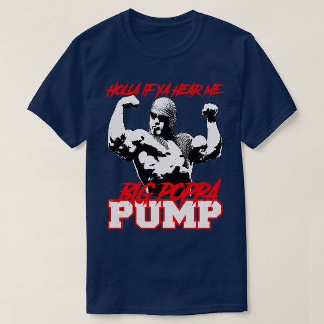 BIG POPPA PUMP HOLLA, WENN SIE MICH HÖREN T-Shirt (Design vorne)