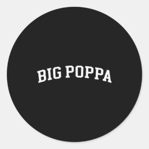 Big Poppa Runder Aufkleber