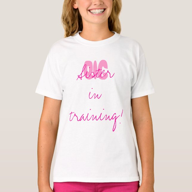 BIG-Schwester in Ausbildung! T-Shirt (Vorderseite)