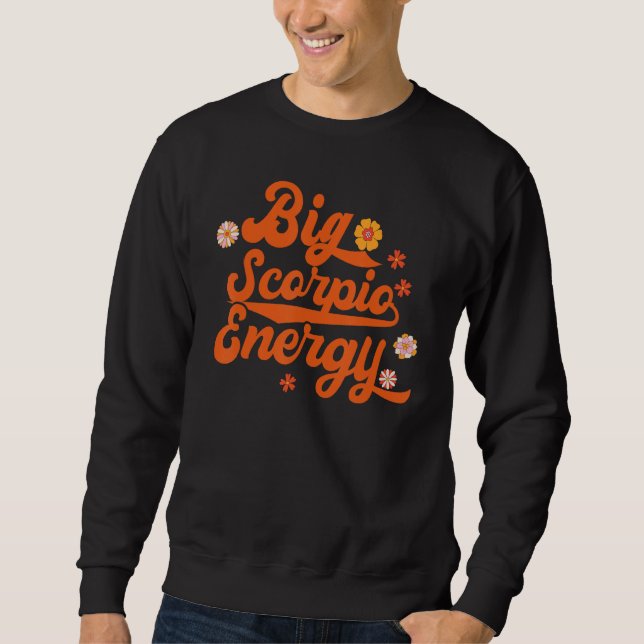 Big Scorpio Energy Groovy Zodiac Sign Astrology Ho Sweatshirt (Vorderseite)