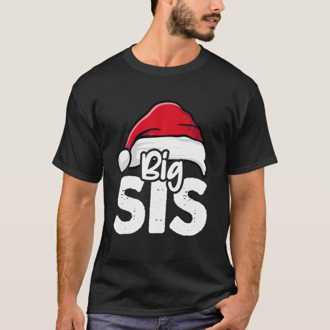 Big Sis Christmas Older Sister Weihnachtsmannmütze T-Shirt (Vorderseite)