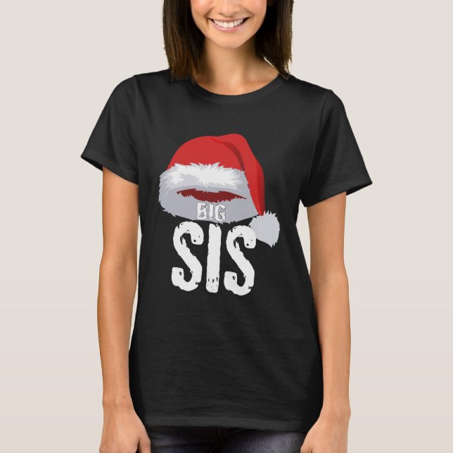 Big Sis Christmas Red Santa Claus Cap Sister T-Shirt (Vorderseite)