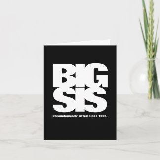 Big Sis: Chronologisch begabt seit [Jahr] Karte