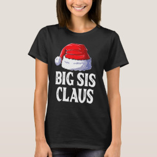 Big Sis Claus Weihnachten Big Sister Santa Family T-Shirt