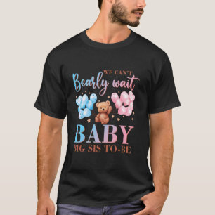 Big Sis können wir frühzeitig abwarten Baby-Duschb T-Shirt