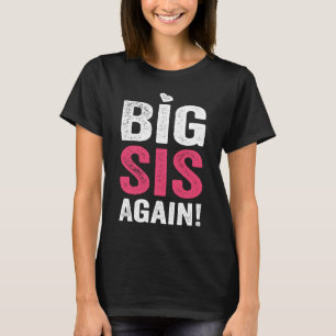 Big Sis Wieder Big Sister T-Shirt