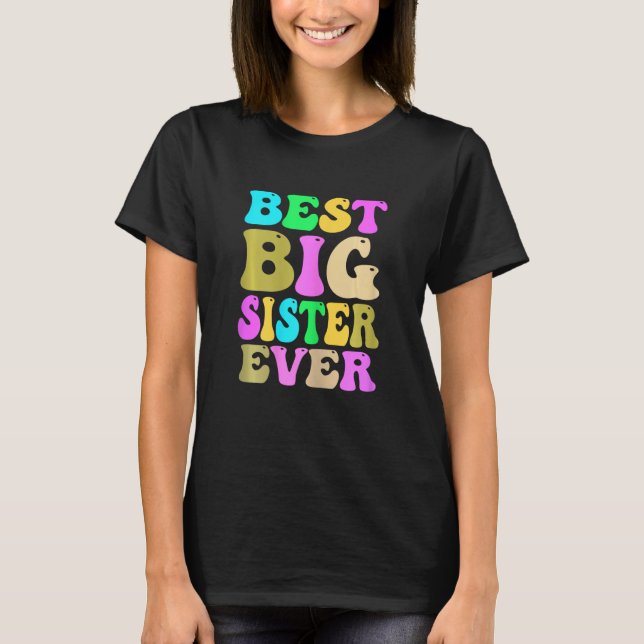 Big Sister Ever  Sister To Be Pregnancy Announceme T-Shirt (Vorderseite)