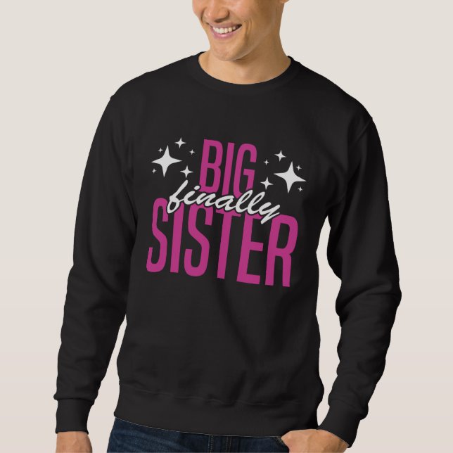 Big Sister FInally Older Sister Girl Promoted To B Sweatshirt (Vorderseite)