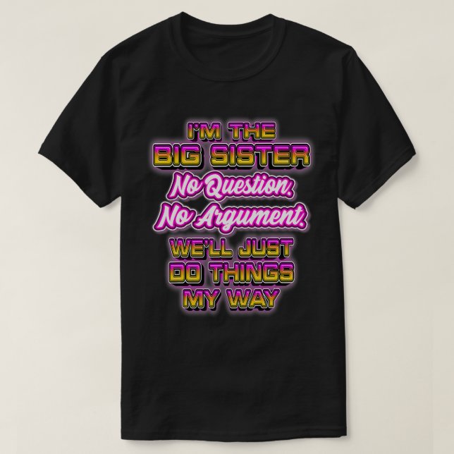 Big Sister Gift Funny Family Schwester Geschenk T-Shirt (Design vorne)
