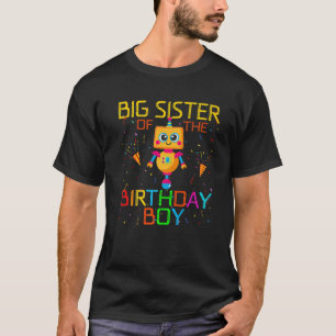 Big Sister Of the Birthday Boy Robotics Theme Fami T-Shirt