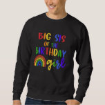 Big Sister of the Birthday Girl Rainbow Birthday Sweatshirt<br><div class="desc">Große Schwester des Geburtstagsmädchens Rainbow Birthday Matching</div>