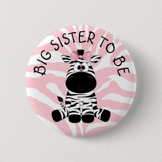 Big Sister sei Zebra Baby Shower Knopf Button (Vorderseite)
