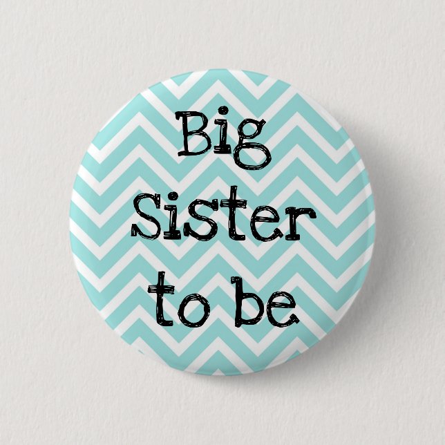 Big Sister sein aquamarines Zickzack Baby Shower B Button (Vorderseite)